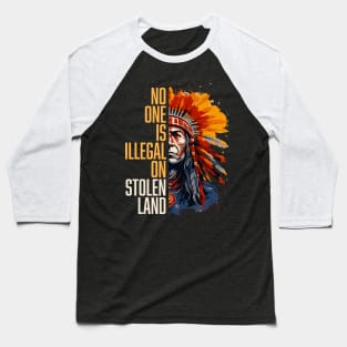 No One is Illegal - Indigenous Peoples Day Baseball T-Shirt